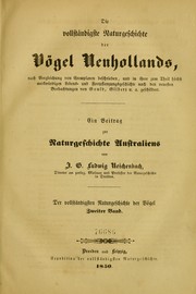 Cover of: Die vollstñdigste Naturgeschichte der Vg̲el Neuhollands: ein Beitrag zur Naturgeschichte Australiens