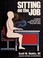 Cover of: Sitting on the job