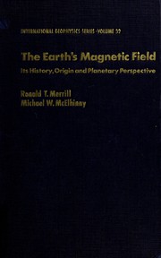 Cover of: The earth's magnetic field: its history, origin, and planetary perspective
