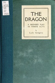 Cover of: The dragon: a wonder play in three acts