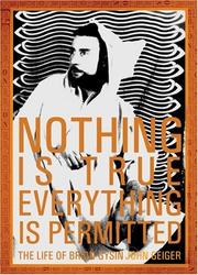 Cover of: Nothing Is True Everything Is Permitted: The Life Of Brion Gysin