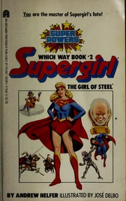 Cover of: Supergirl: The Girl of Steel (Super Powers Which Way Book)