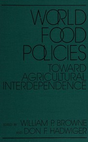 Cover of: World food policies: toward agricultural interdependence