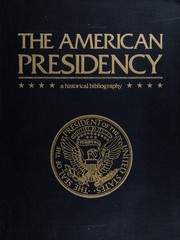 Cover of: The American presidency: a historical bibliography.
