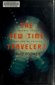 Cover of: The new time travelers: a journey to the frontiers of physics