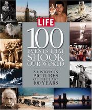 Cover of: Life: 100 Events That Shook Our World : A History in Pictures from the Last 100 Years