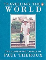 Travelling the world by Paul Theroux