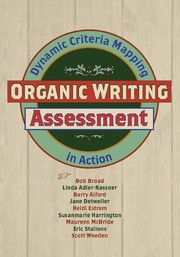 Cover of: Organic writing assessment by Bob Broad ... [et al.].