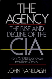 Cover of: The agency: the rise and decline of the CIA