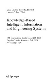 Cover of: Knowledge-Based Intelligent Information and Engineering Systems: 12th International Conference, KES 2008, Zagreb, Croatia, September 3-5, 2008, Proceedings, Part I