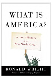 Cover of: What is America?: a short history of the new world order