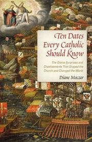 Cover of: Ten dates every Catholic should know: the divine surprises and chastisements that shaped the church and changed the world