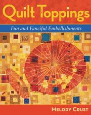 Cover of: Quilt toppings: fun and fancy embellishment techniques