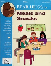 Cover of: Bear hugs for meals and snacks: positive activities for calm, enjoyable meals and snacks