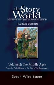 Cover of: The Story of the World: History for the Classical Child, Volume 2: The Middle Ages: From the Fall of Rome to the Rise of the Renaissance, Revised Edition ... the World: History for the Classical Child)