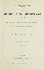 Cover of: A Dictionary of music and musicians by by eminent writers, English and foreign ; with illustrations and woodcuts ; edited by George Grove.