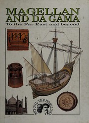 Cover of: Magellan and Da Gama: to the Far East and beyond