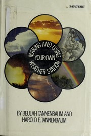 Cover of: Making and using your own weather station