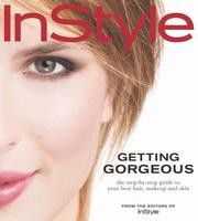 Cover of: In Style Getting Gorgeous: The Step-by-Step Guide to Your Best Hair, Makeup and Skin