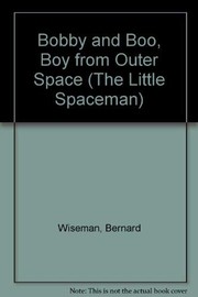 Cover of: Bobby and Boo, the little spaceman