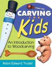 Cover of: Carving for Kids by Robin Edward Trudel