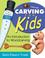 Cover of: Carving for Kids