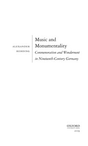 Cover of: Music and monumentality: commemoration and wonderment in nineteenth-century Germany