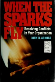 Cover of: When the sparks fly: resolving conflicts in your organization