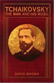 Cover of: Tchaikovsky: The Man and His Music