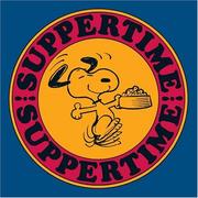 Cover of: Suppertime! (Peanuts)
