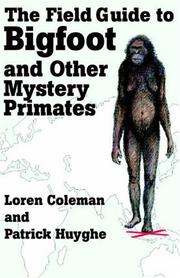 Cover of: The Field Guide to Bigfoot and Other Mystery Primates