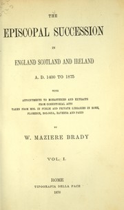 Cover of: The episcopal succession in England, Scotland and Ireland, A.D. 1400 to 1875: with appointments to monasteries and extracts from consistorial acts taken from mss. in public and private libraries in Rome, Florence, Bologna, Ravenna and Paris