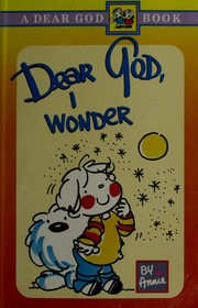 Cover of: Dear God, I Wonder