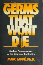 Cover of: Germs that won't die: medical consequences of the misuse of antibiotics