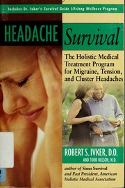 Cover of: Headache survival: the holistic medical treatment program for migraine, tension, and cluster headaches