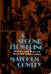 Cover of: A second flowering: works and days of the lost generation.