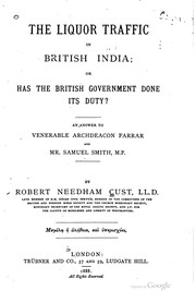 Cover of: The Liquor Traffic in British India: Or, Has the British Government Done Its ...