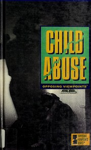 Cover of: Child abuse by Katie de Koster, book editor ; Karin L. Swisher, assistant editor.
