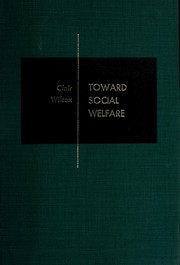 Cover of: Toward social welfare: an analysis of programs and proposals attacking poverty, insecurity, and inequality of opportunity.
