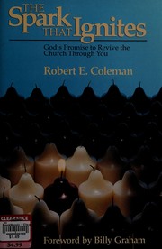 Cover of: The spark that ignites by Robert Emerson Coleman