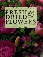 Cover of: The Ultimate Book of Fresh & Dried Flowers