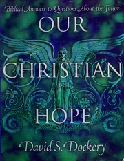 Cover of: Our Christian hope by David S. Dockery