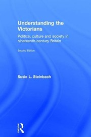 Understanding the Victorians by Susie L. Steinbach