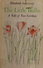 Cover of: The little bulbs: a tale of two gardens