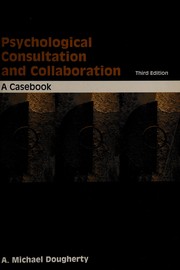 Psychological consultation and collaboration by A. Michael Dougherty