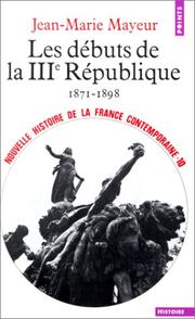 Cover of: Nouvelle Histoire de la France contemporaine, tome 10 : Les Débuts de la troisième République, 1871-1899