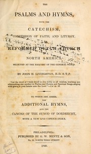 Cover of: The psalms and hymns: with the catechism, confession of faith, and liturgy, of the Reformed Dutch Church in North America
