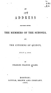 Cover of: An Address Delivered Before the Members of the Schools, and the Citizens of Quincy, July 4, 1856