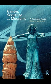 Gender, Sexuality, and Museums by Amy K. Levin