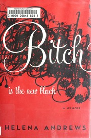 Bitch is the new black by Helena Andrews